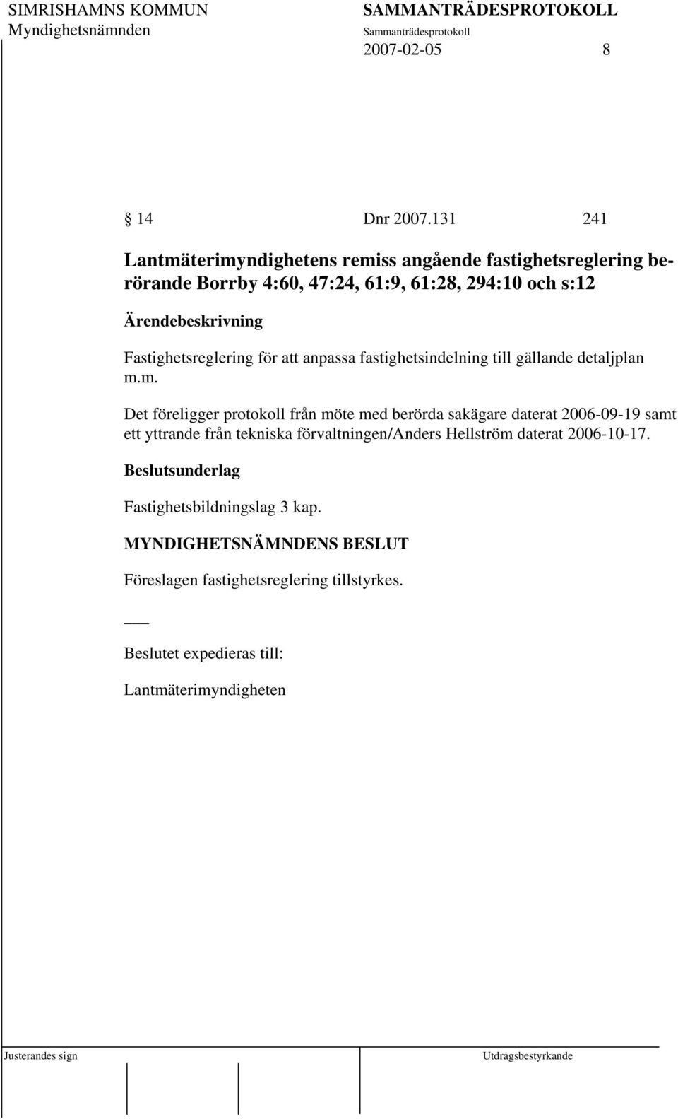 s:12 Fastighetsreglering för att anpassa fastighetsindelning till gällande detaljplan m.