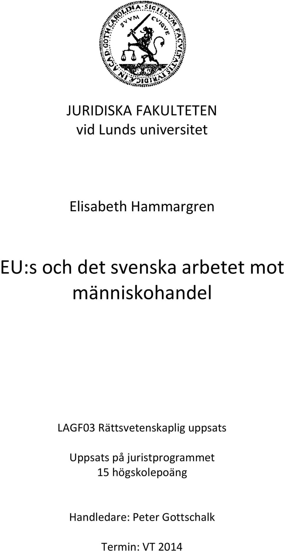 LAGF03 Rättsvetenskaplig uppsats Uppsats på