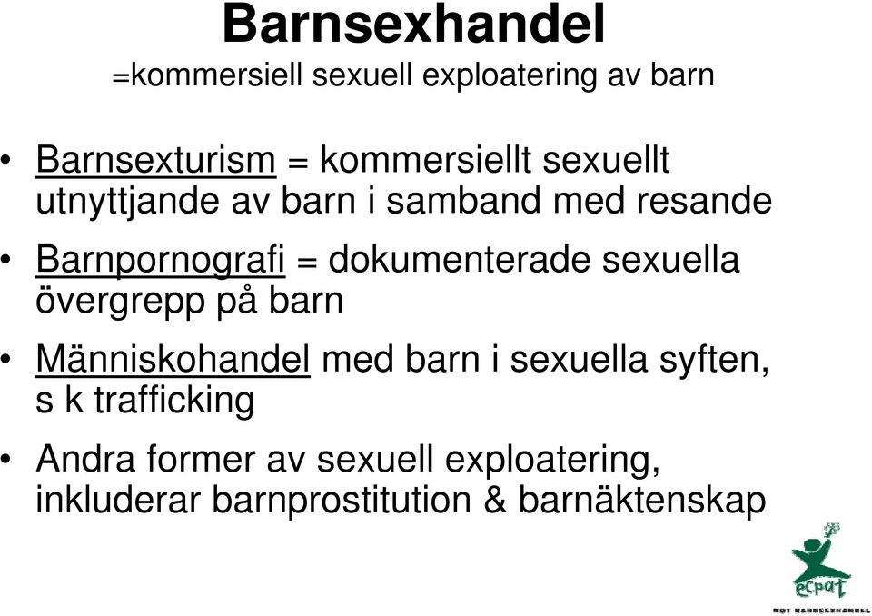 dokumenterade sexuella övergrepp på barn Människohandel Speak med no barn evil i sexuella