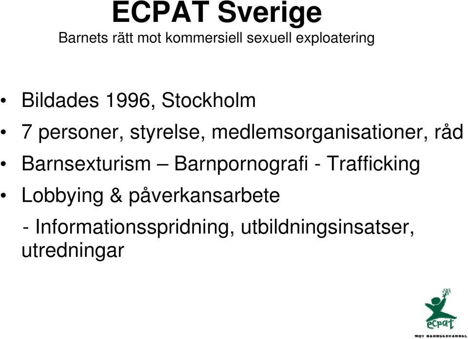 medlemsorganisationer, råd Barnsexturism Barnpornografi -