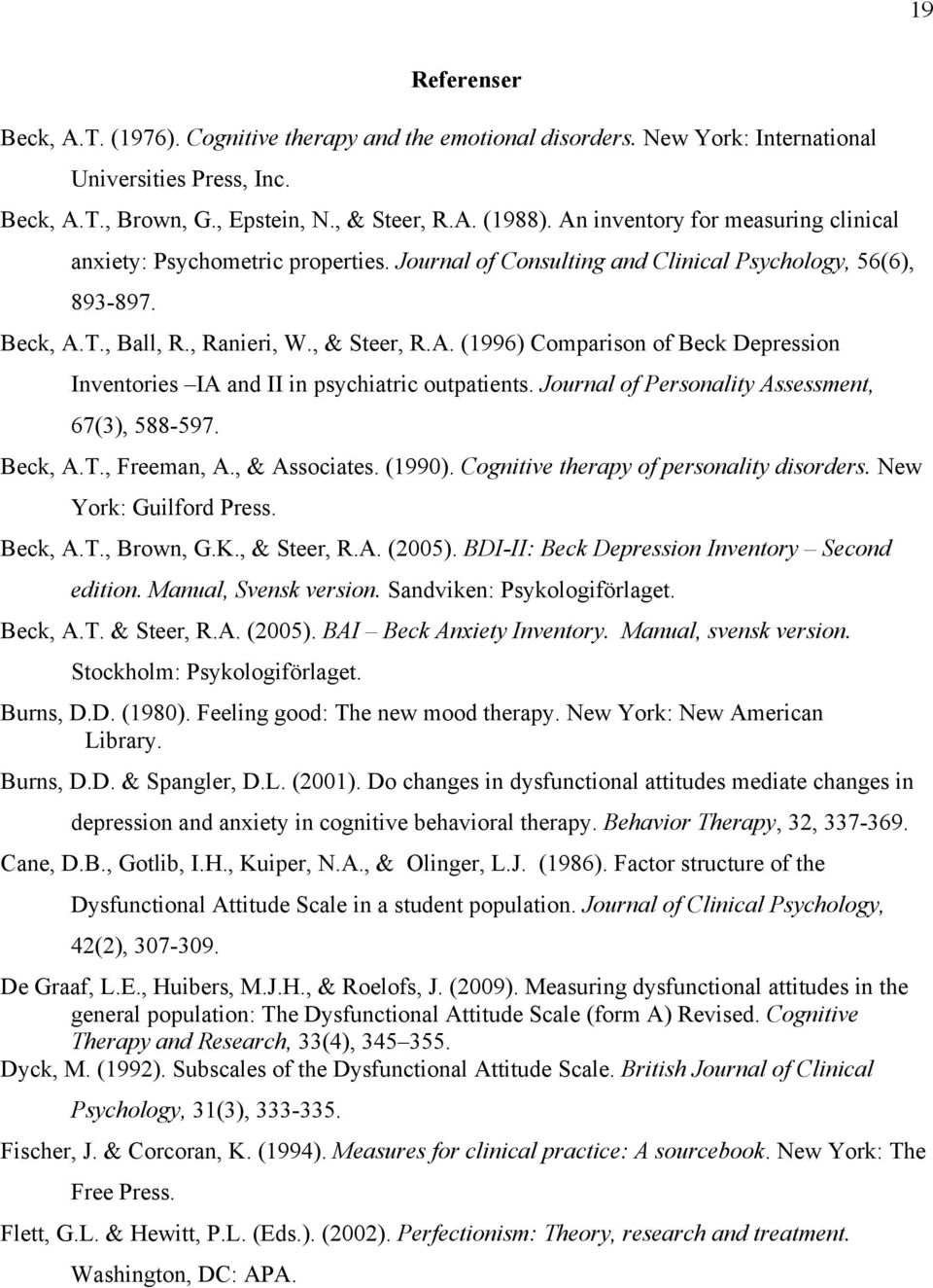 Journal of Personality Assessment, 67(3), 588-597. Beck, A.T., Freeman, A., & Associates. (1990). Cognitive therapy of personality disorders. New York: Guilford Press. Beck, A.T., Brown, G.K.