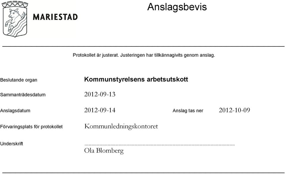 Beslutande organ Sammanträdesdatum Anslagsdatum 2012-09-14