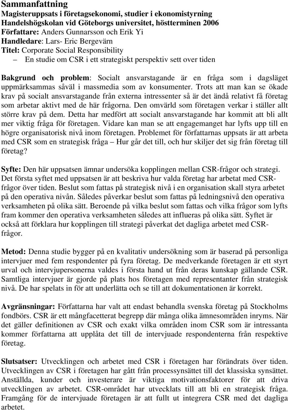 uppmärksammas såväl i massmedia som av konsumenter.