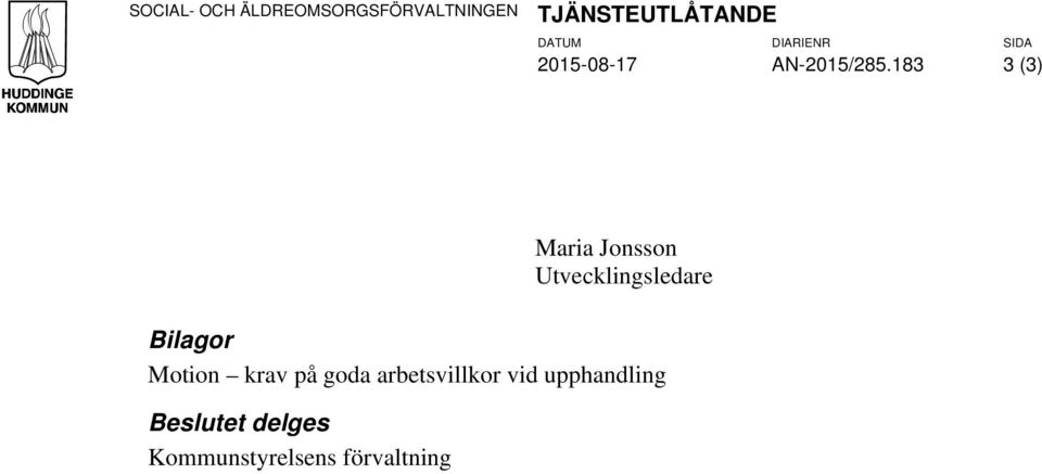 183 3 (3) Maria Jonsson Utvecklingsledare Bilagor