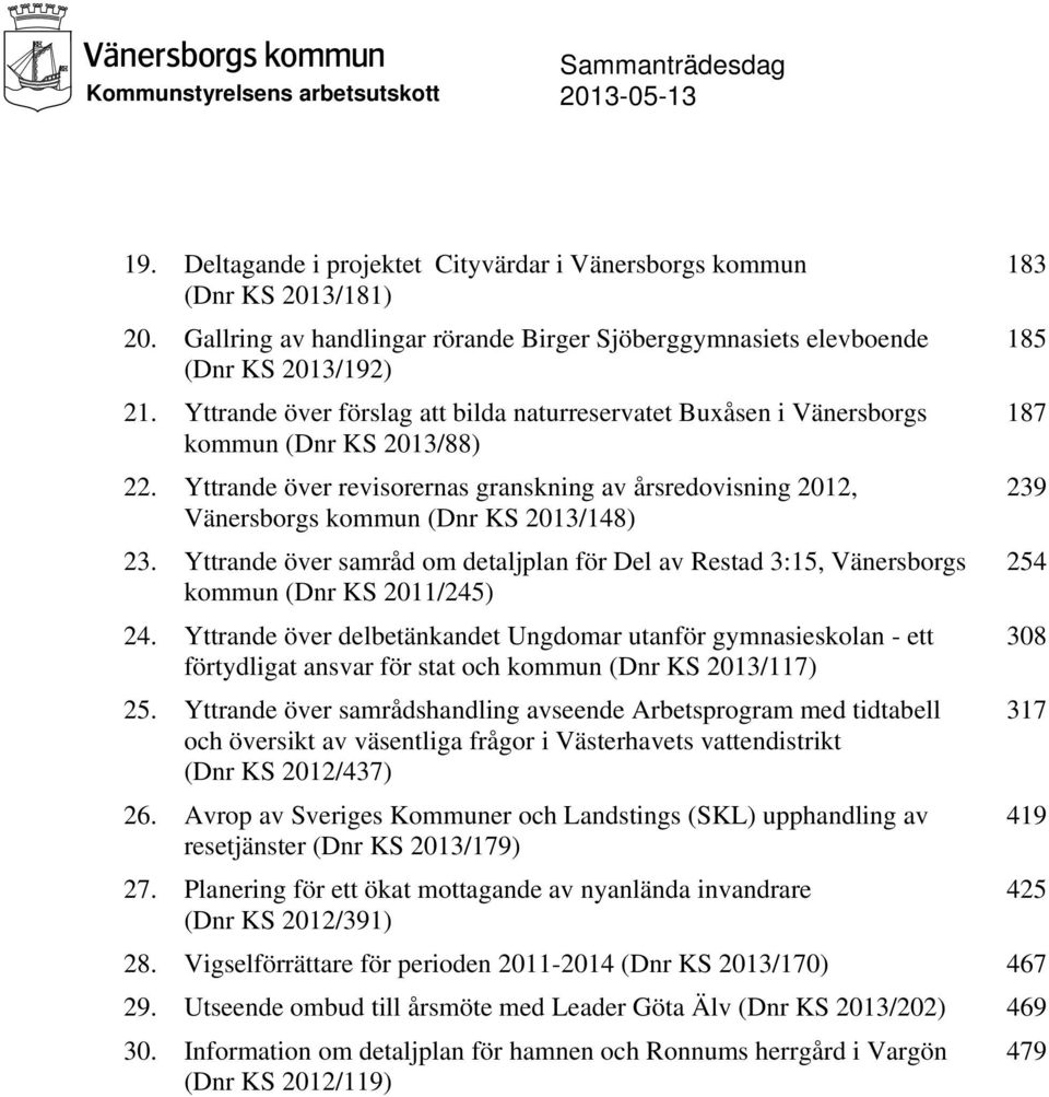 Yttrande över revisorernas granskning av årsredovisning 2012, 239 Vänersborgs kommun (Dnr KS 2013/148) 23.