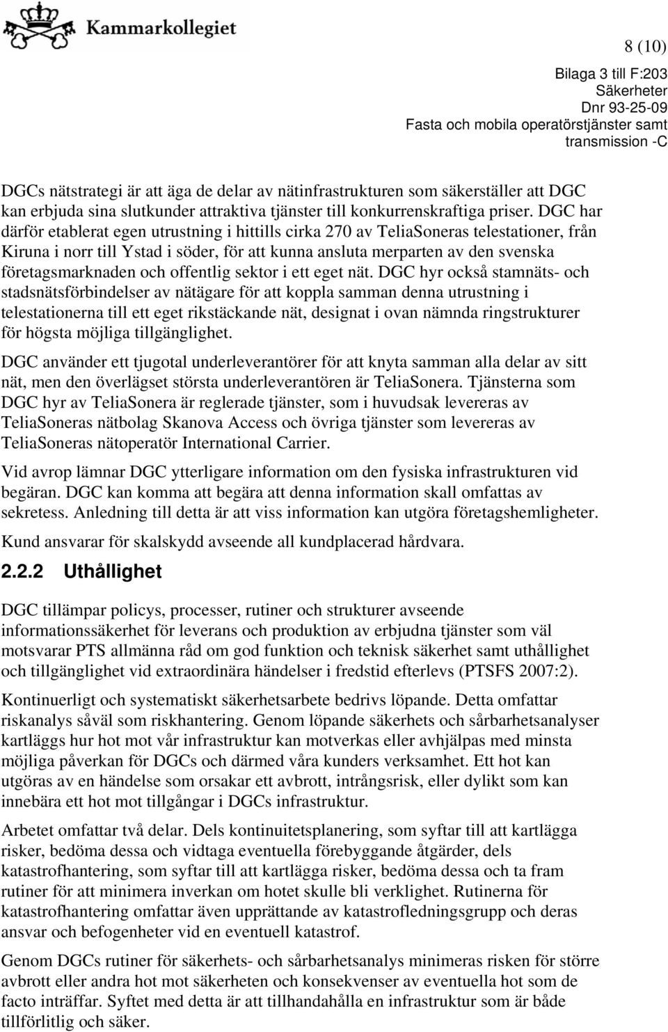 och offentlig sektor i ett eget nät.