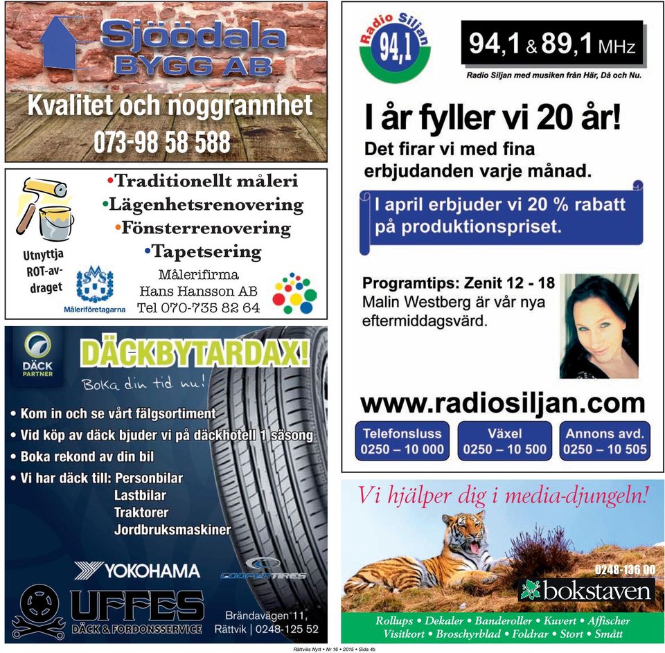 070-735 82 64 Vi hjälper dig i media-djungeln!