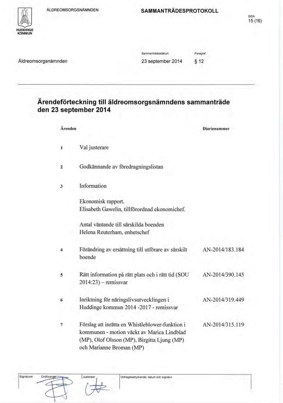 ngslistan 3 Infonnation Ekonomisk rapport. Elisabeth Gawelin, tillforordnad ekonomichef.