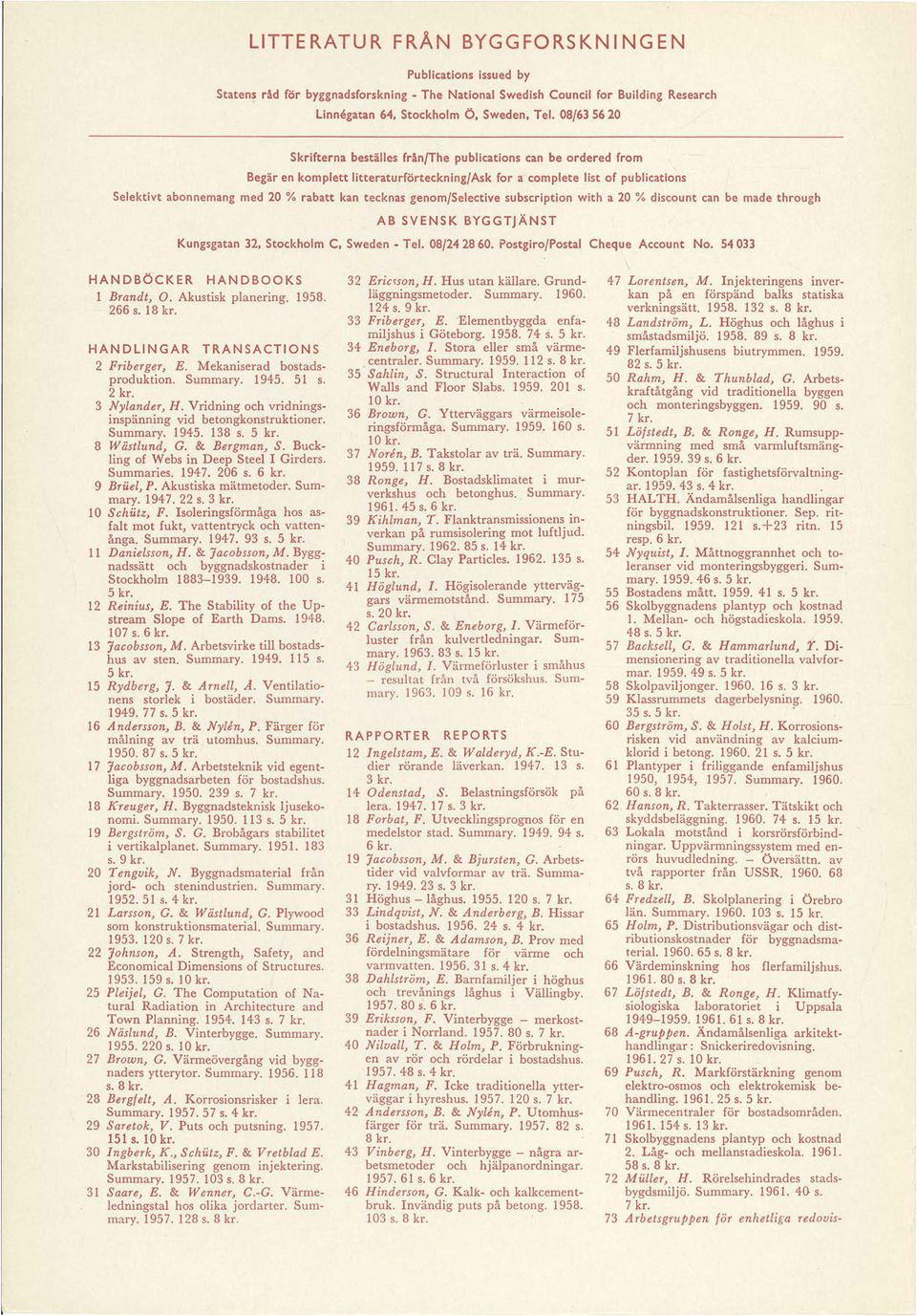 genomfseective subscription with a 20 % discount can be made through AB SVENSK BYGGTJÄNST Kungsgatan 32, Stockhom C, Sweden -Te. 08/24 28 60. Postgiro/Posta Cheque Account No.