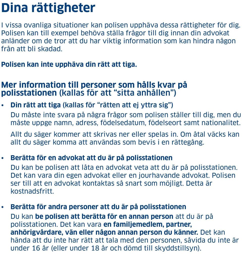 Polisen kan inte upphäva din rätt att tiga.