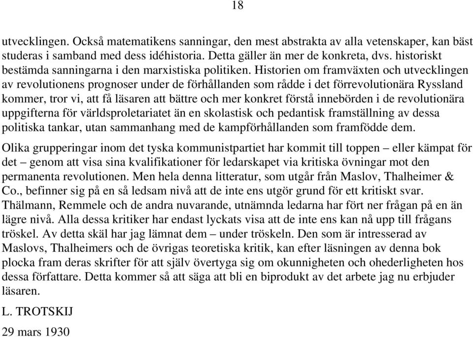 Historien om framväxten och utvecklingen av revolutionens prognoser under de förhållanden som rådde i det förrevolutionära Ryssland kommer, tror vi, att få läsaren att bättre och mer konkret förstå