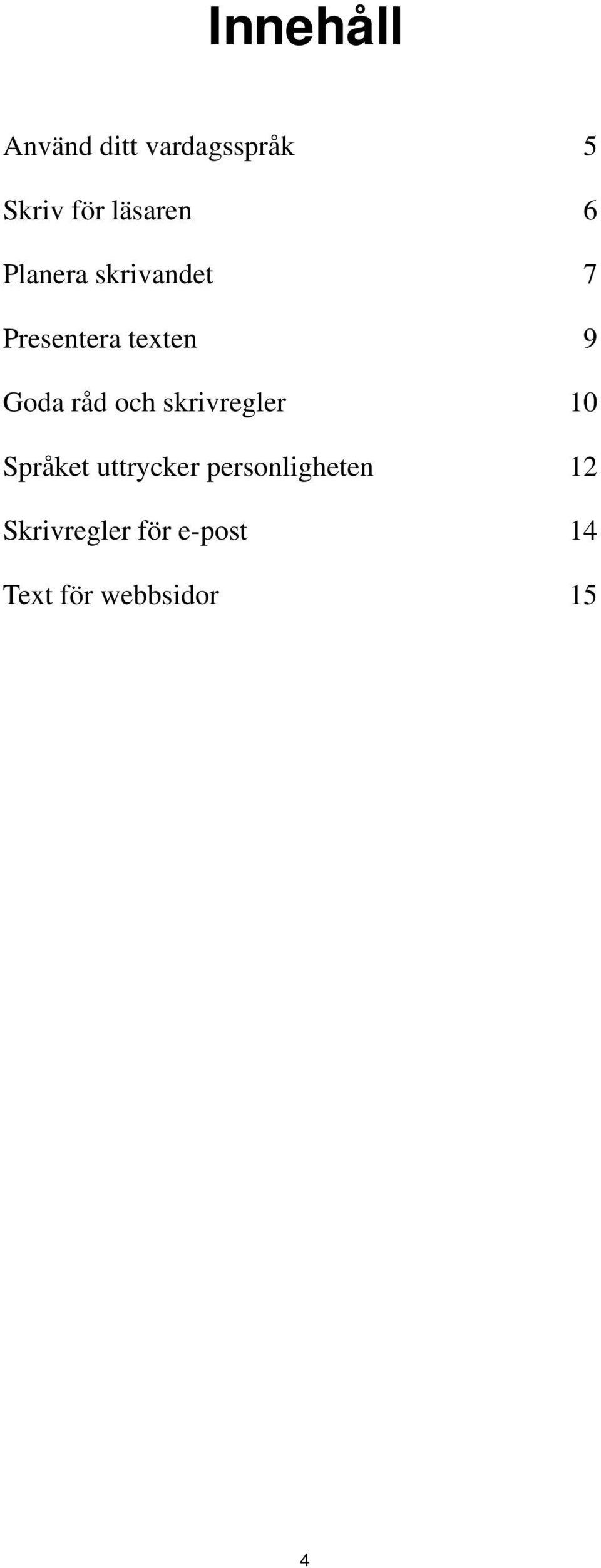 Goda råd och skrivregler 10 Språket uttrycker