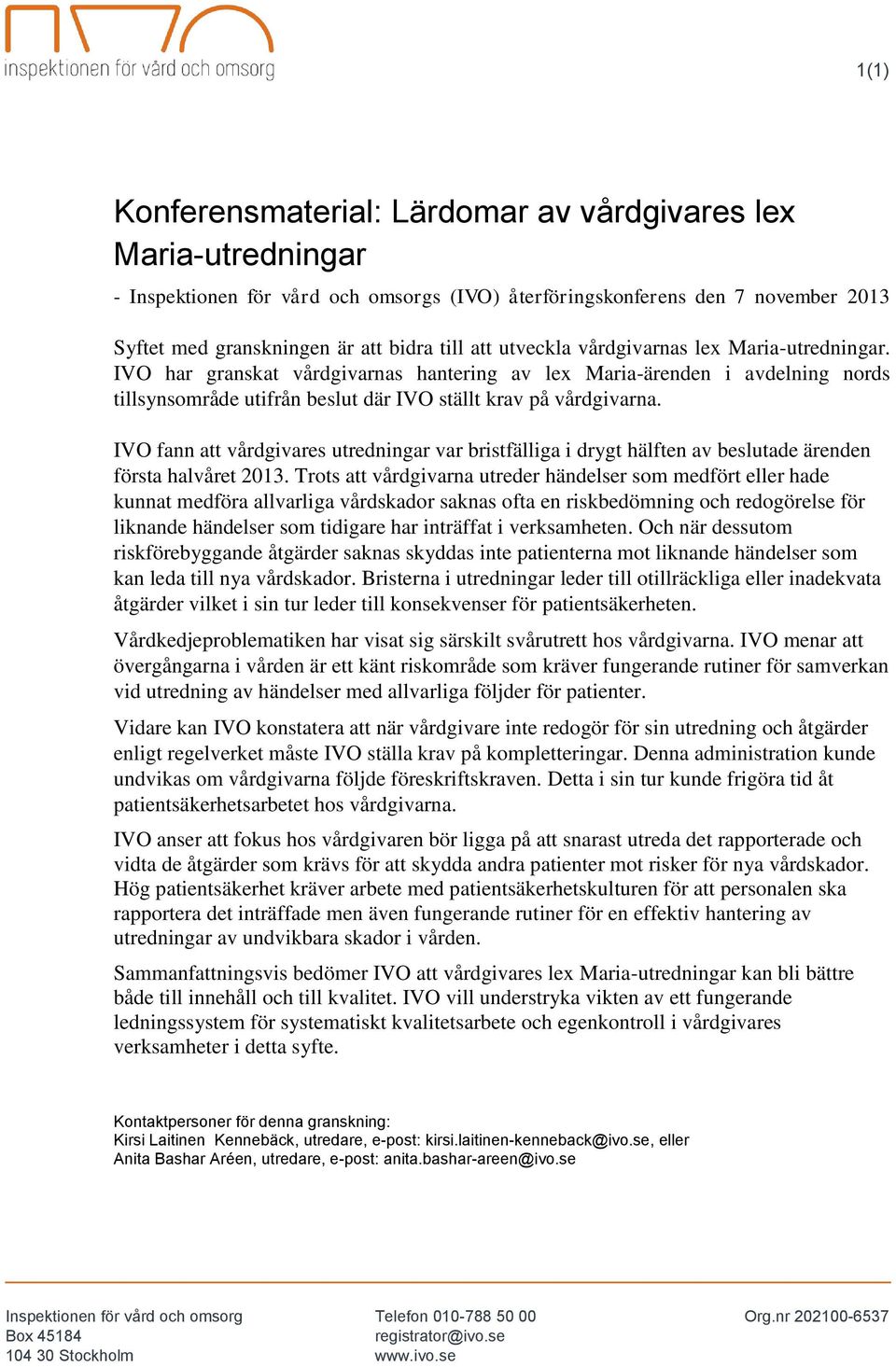 IVO fann att vårdgivares utredningar var bristfälliga i drygt hälften av beslutade ärenden första halvåret 2013.