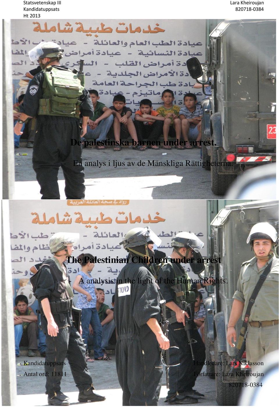 The Palestinian Children under arrest - A analysis in the light