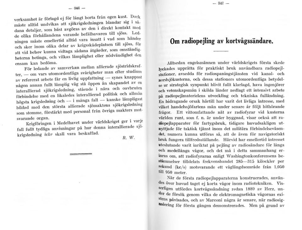 att vid behov kunna vidtaga sådana åtgät der, som 01~1stan d1g - heterna betinga, och vikas ämpighet eer nödvändrghet c0n ensan1 kan bedöma.