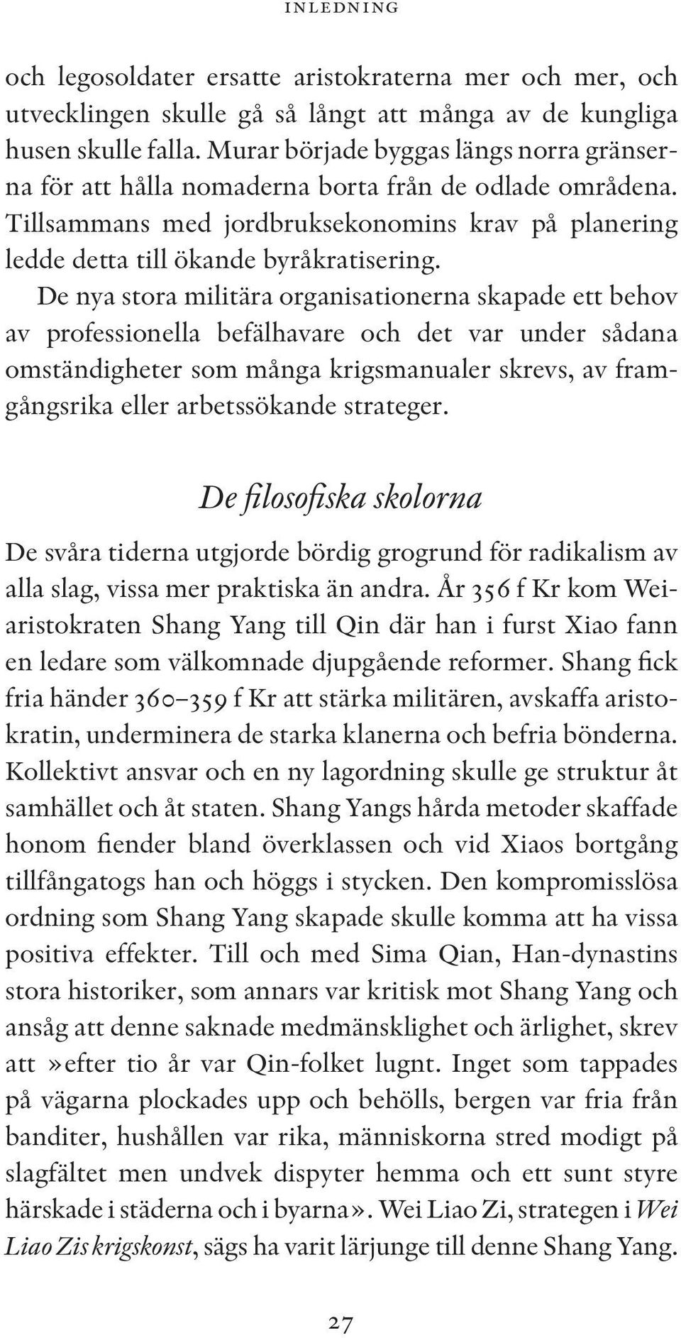 De nya stora militära organisationerna skapade ett behov av professionella befälhavare och det var under sådana omständigheter som många krigsmanualer skrevs, av framgångsrika eller arbetssökande