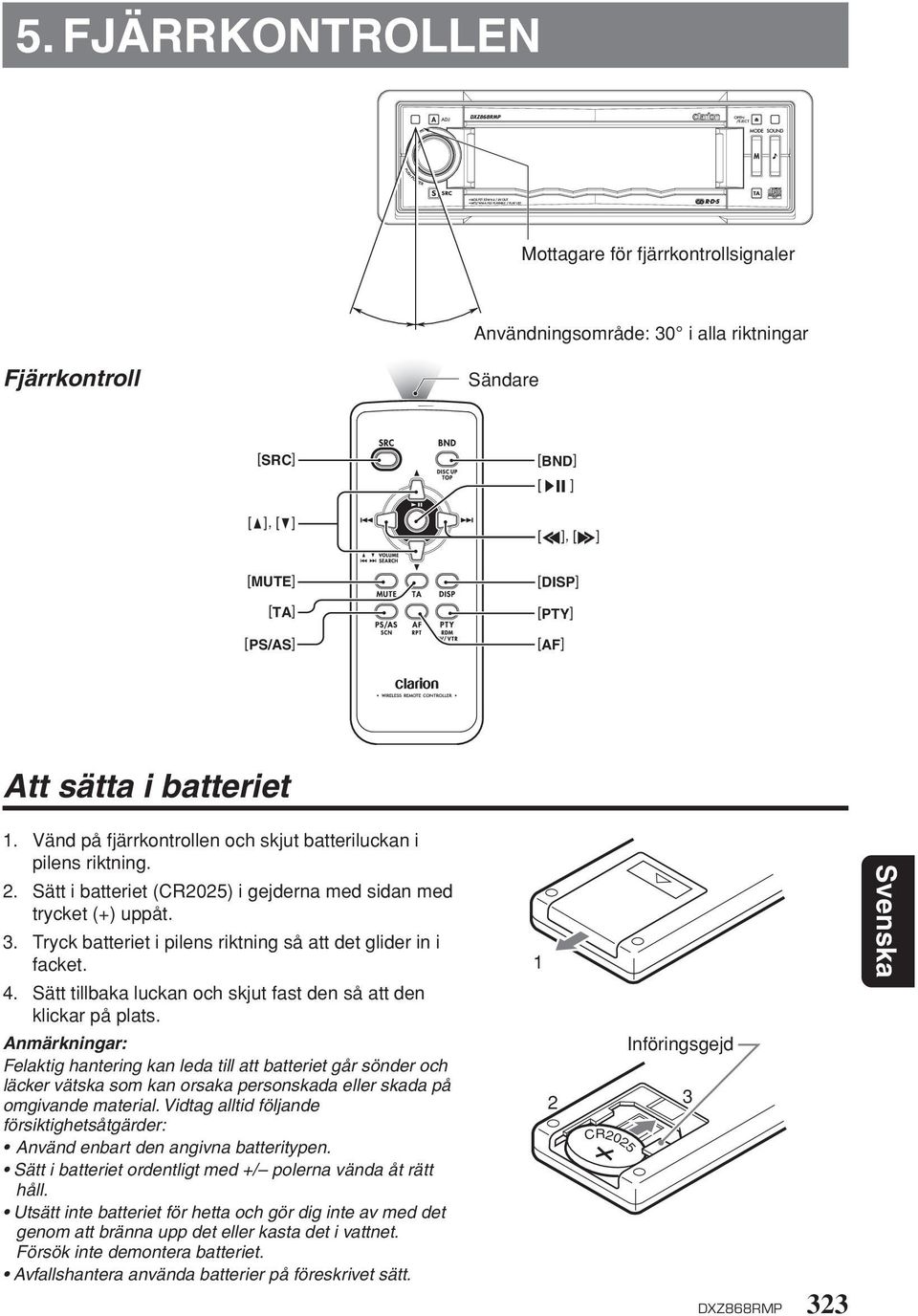 Tryck batteriet i pilens riktning så att det glider in i facket. 4. Sätt tillbaka luckan och skjut fast den så att den klickar på plats.