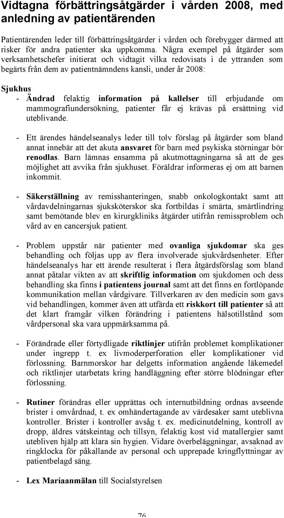 information på kallelser till erbjudande om mammografiundersökning, patienter får ej krävas på ersättning vid uteblivande.