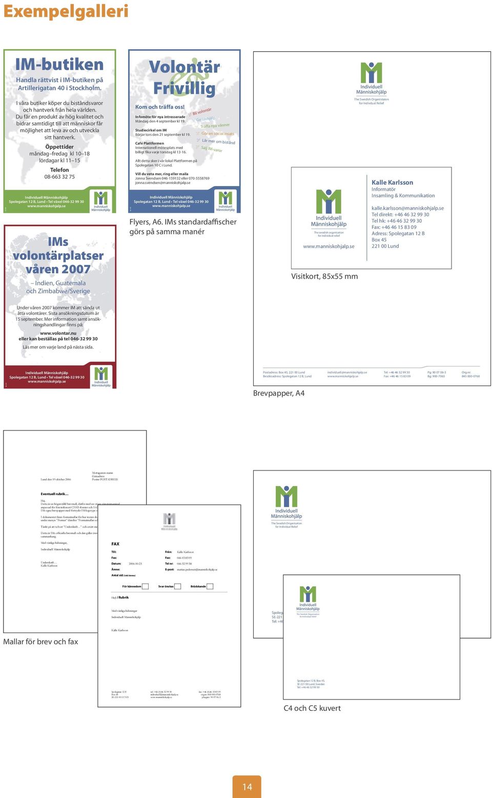 Öppettider måndag fredag kl 10 18 lördagar kl 11 15 Telefon 08-663 32 75 Individuell Människohjälp Spolegatan 12 B, Lund Tel växel 046-32 99 30 www.manniskohjalp.se Flyers, A6.