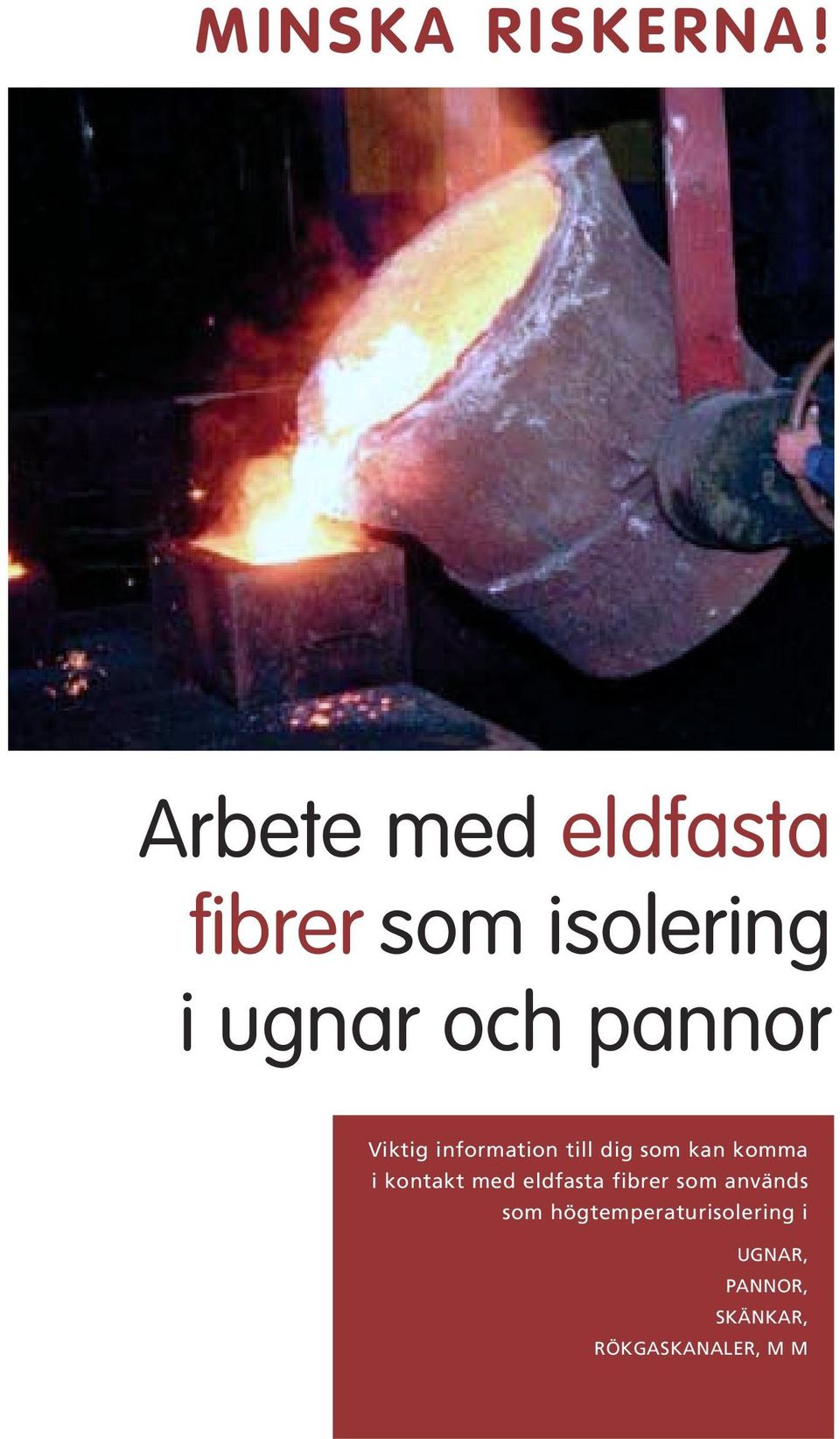 pannor Viktig information till dig som kan komma i