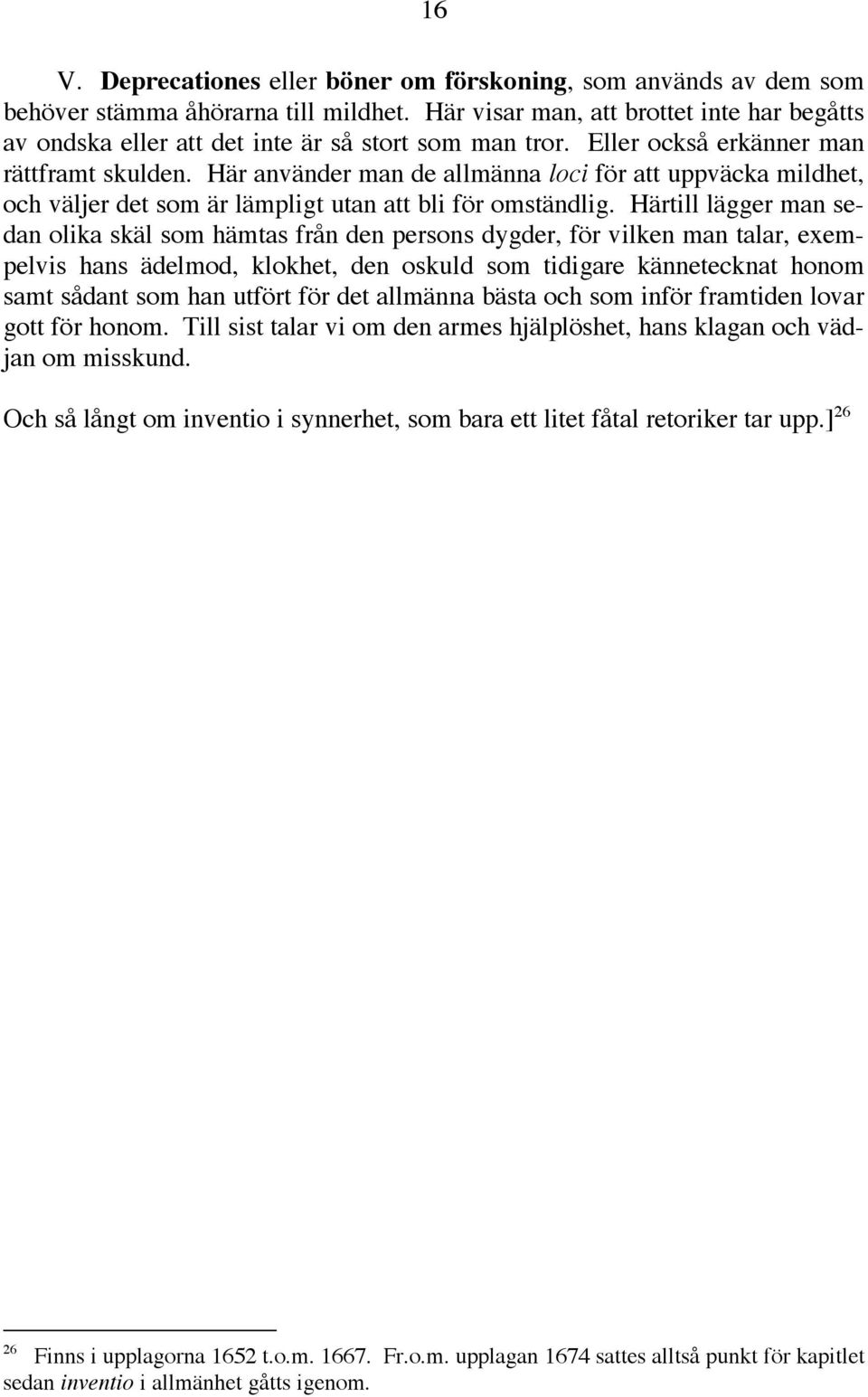 Här använder man de allmänna loci för att uppväcka mildhet, och väljer det som är lämpligt utan att bli för omständlig.