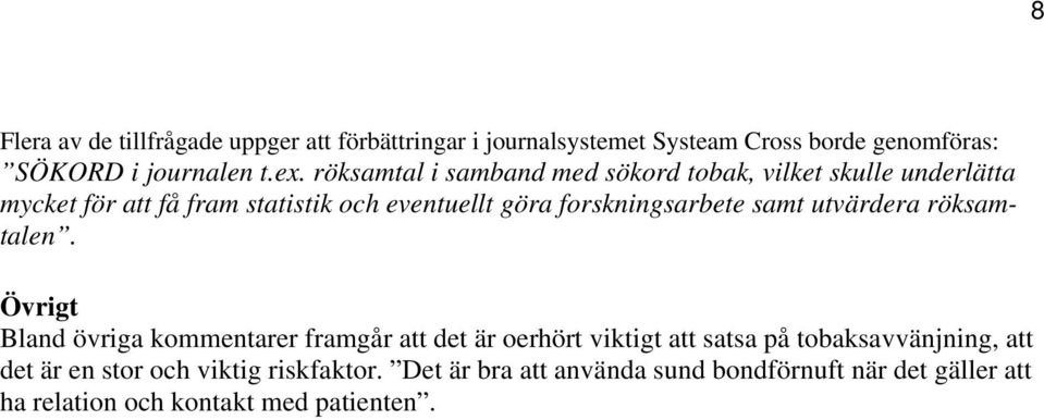 forskningsarbete samt utvärdera röksamtalen.