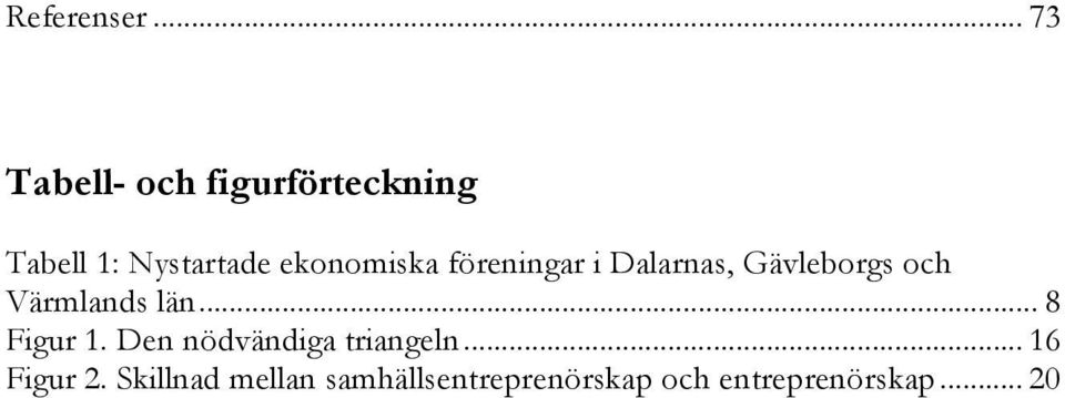 ekonomiska föreningar i Dalarnas, Gävleborgs och Värmlands län.
