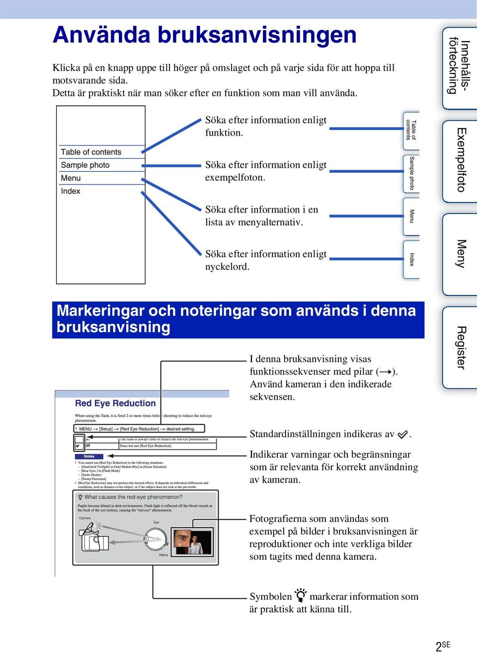 Söka efter information i en lista av menyalternativ. Söka efter information enligt nyckelord.