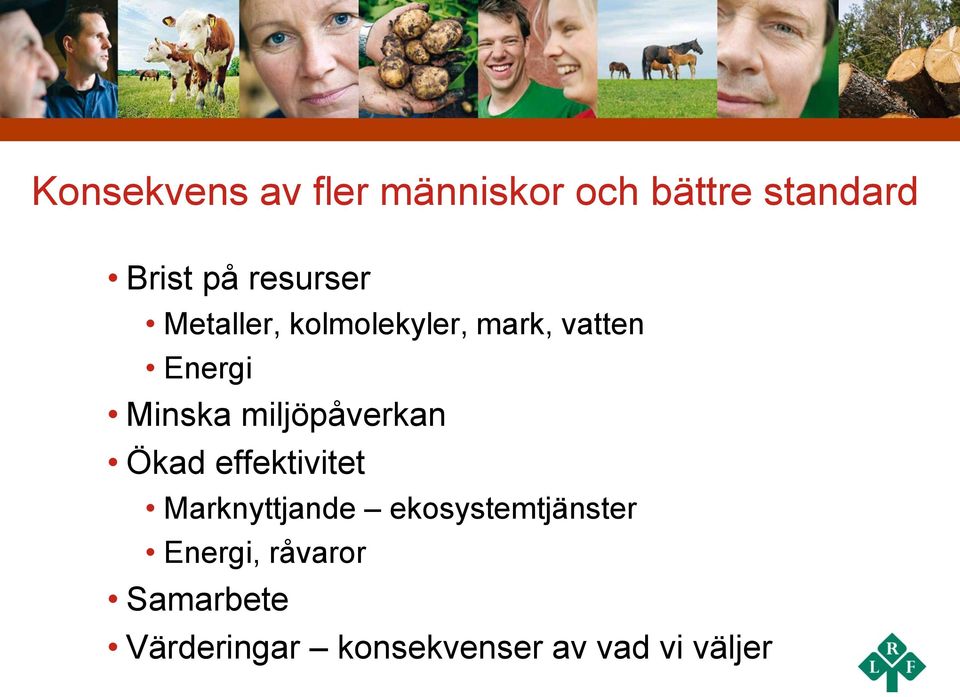 miljöpåverkan Ökad effektivitet Marknyttjande