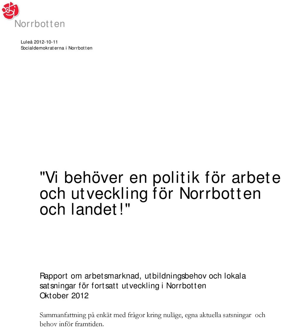 " Rapport om arbetsmarknad, utbildningsbehov och lokala satsningar för fortsatt