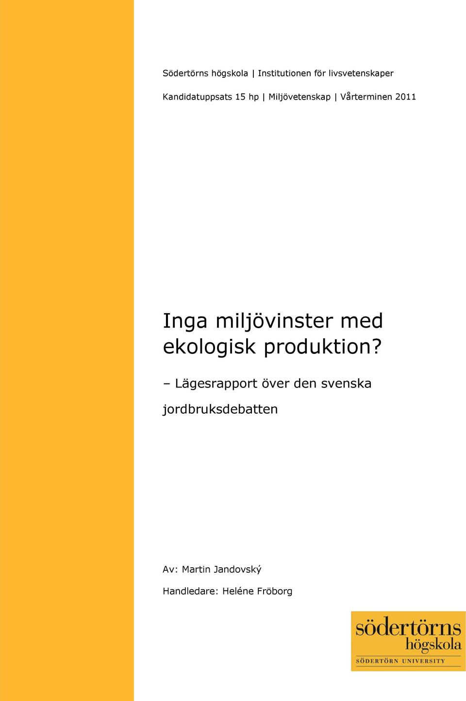 miljövinster med ekologisk produktion?