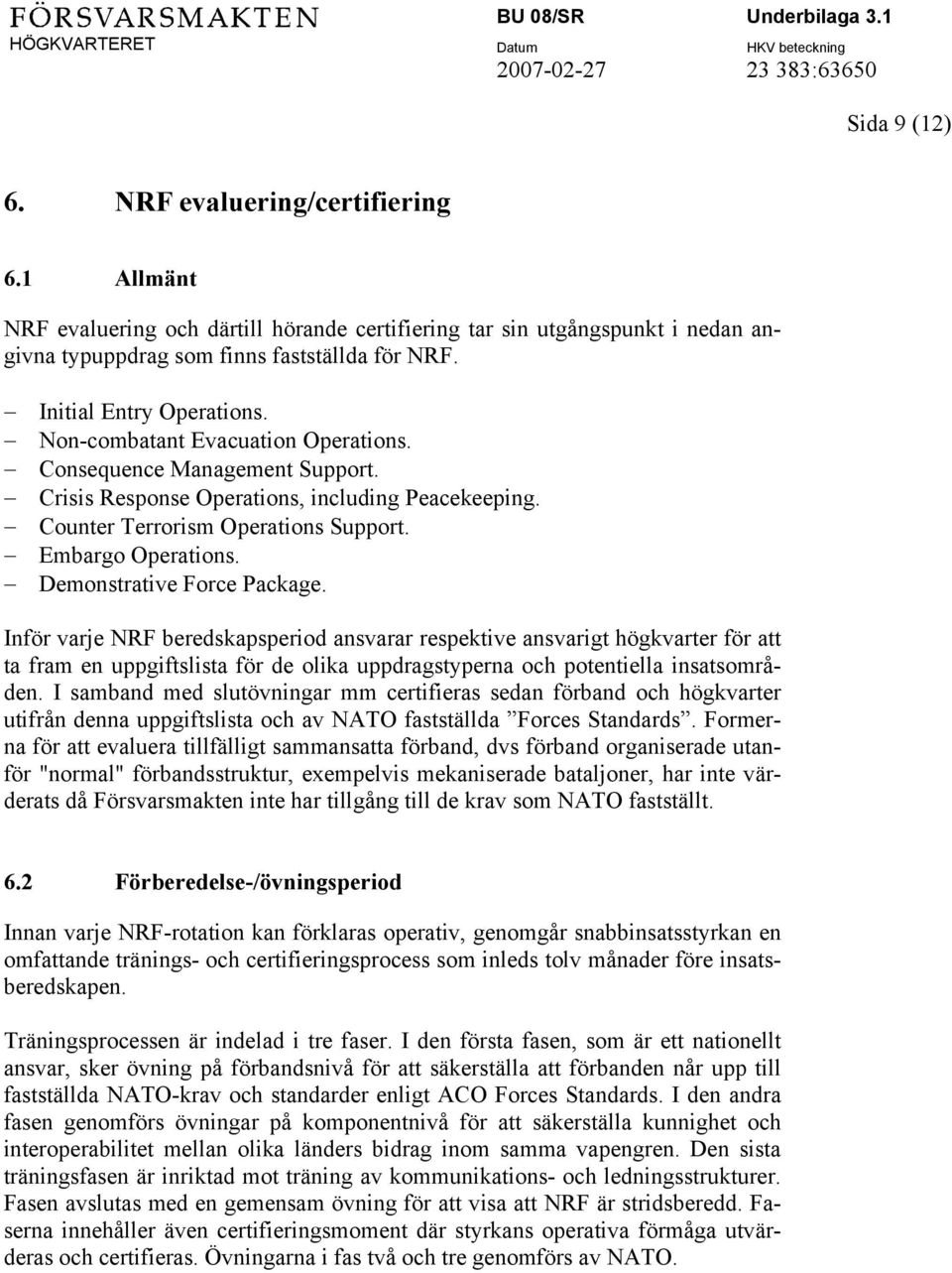 Embargo Operations. Demonstrative Force Package.