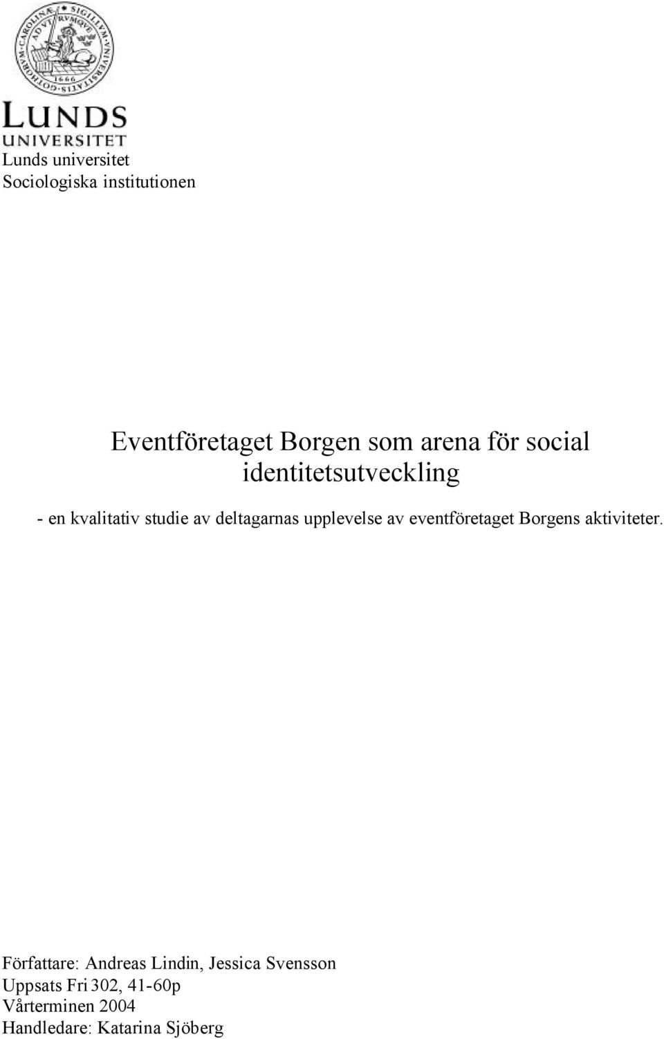 upplevelse av eventföretaget Borgens aktiviteter.