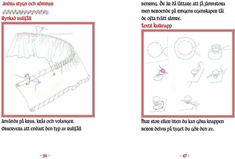 TVÄTT SÄMRE. TEXTIL KULKNAPP ANVÄNDS PÅ KRUS, KRÅS OCH VOLANGER.