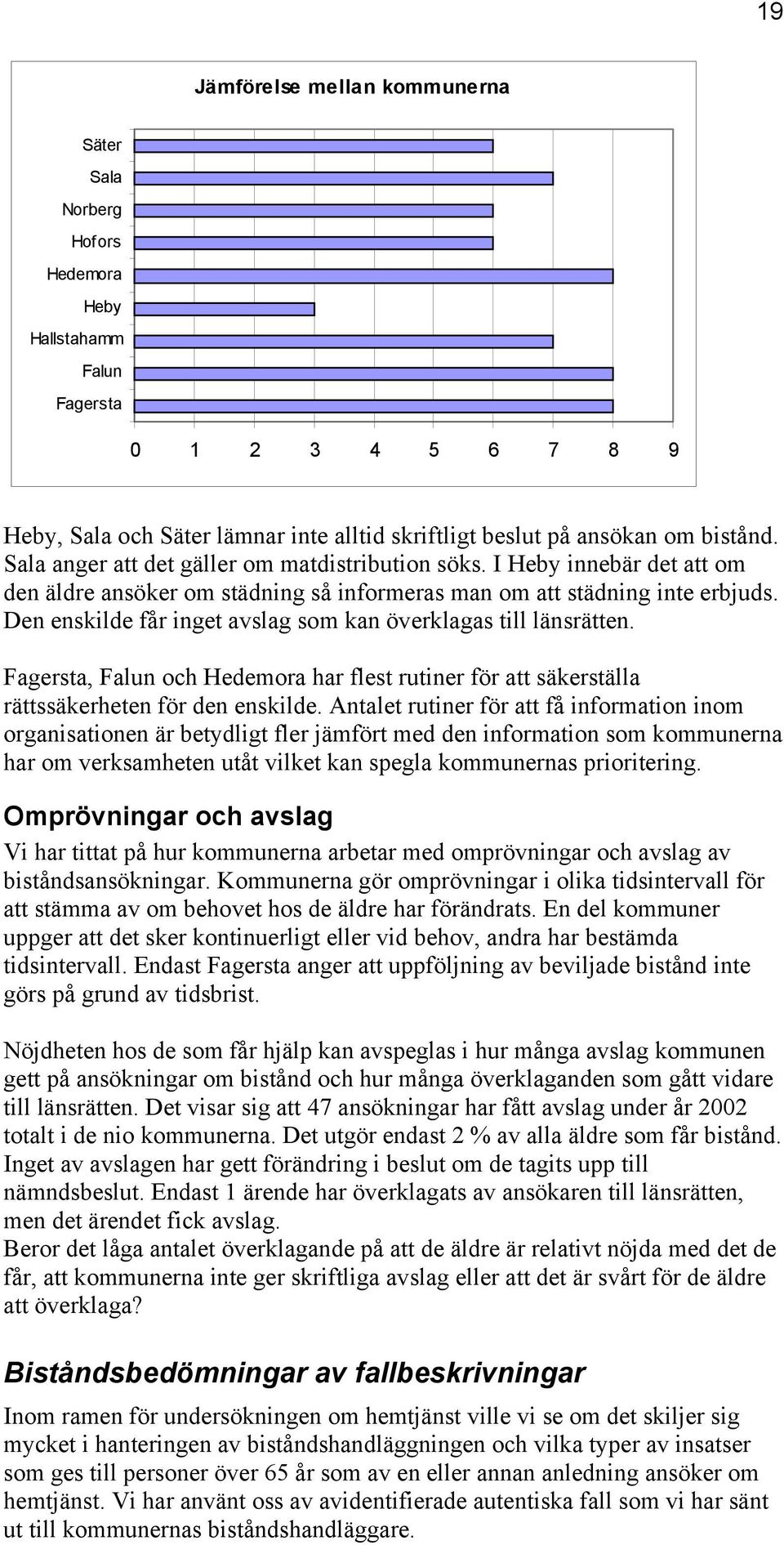 , och har flest rutiner för att säkerställa rättssäkerheten för den enskilde.