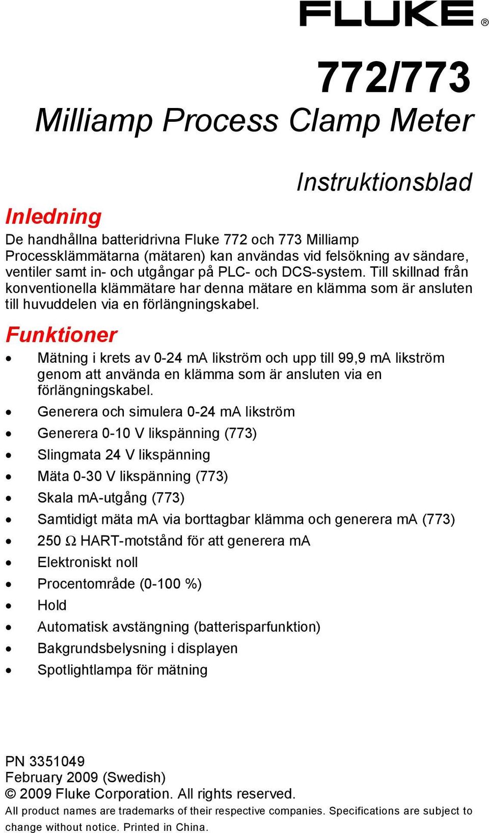 Funktioner Mätning i krets av 0-24 ma likström och upp till 99,9 ma likström genom att använda en klämma som är ansluten via en förlängningskabel.