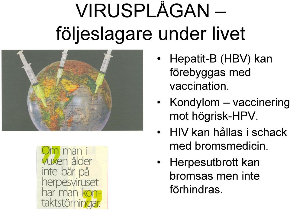 Kondylom vaccinering mot högrisk-hpv.