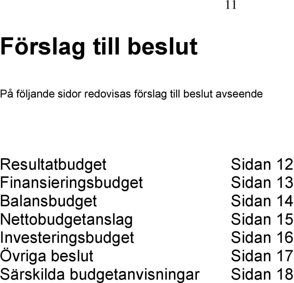 13 Balansbudget Sidan 14 Nettobudgetanslag Sidan 15