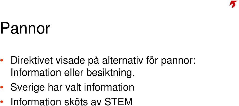 Information eller besiktning.