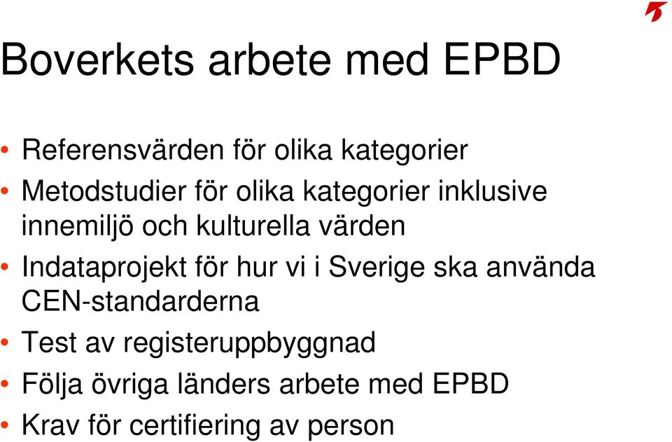 Indataprojekt för hur vi i Sverige ska använda CEN-standarderna Test av