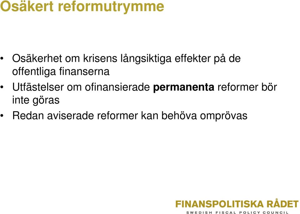 Utfästelser om ofinansierade permanenta reformer