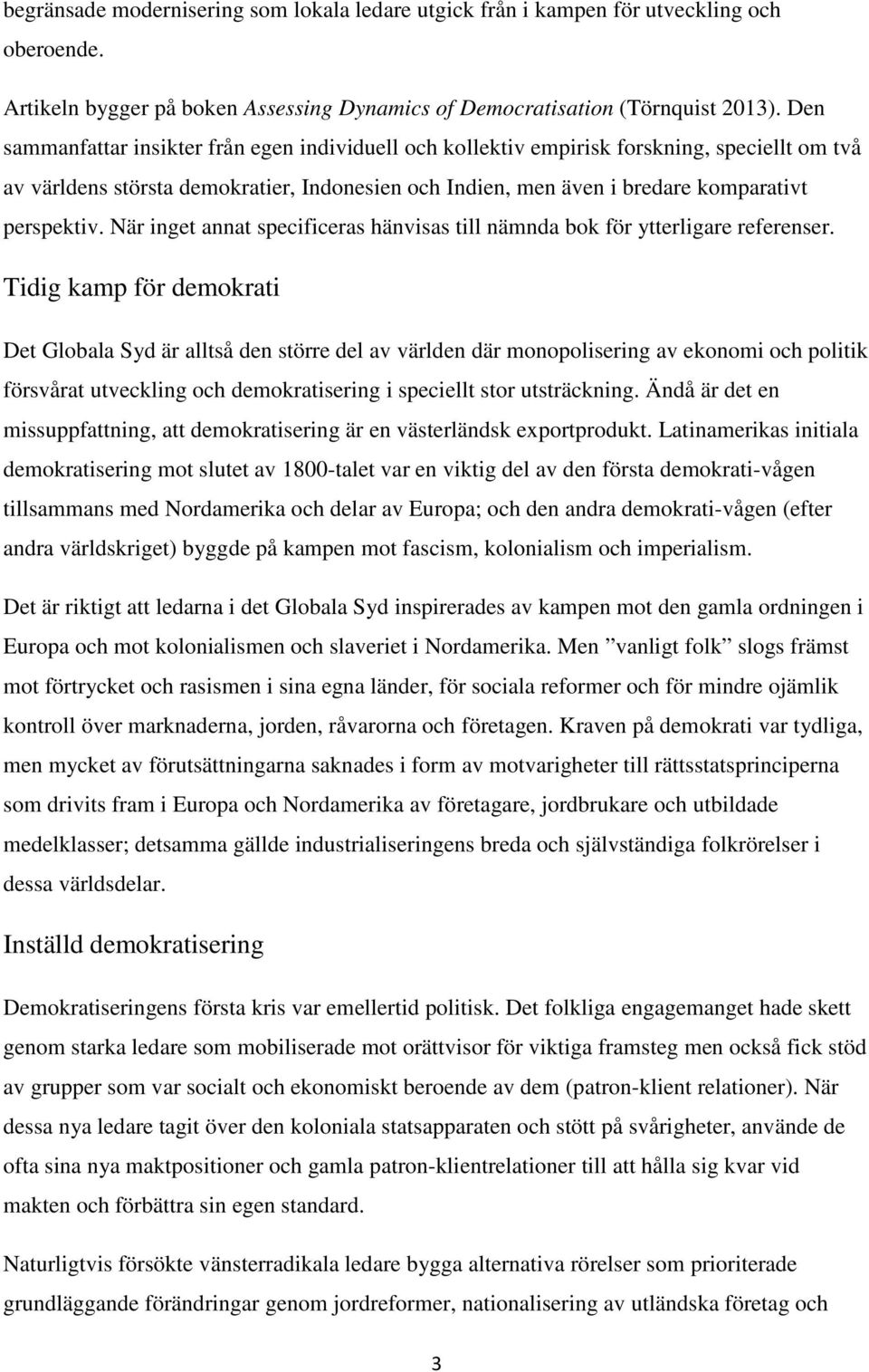 När inget annat specificeras hänvisas till nämnda bok för ytterligare referenser.