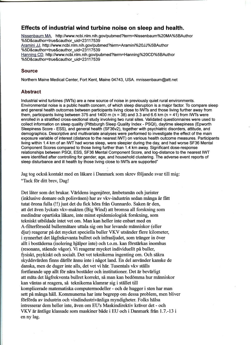 mnissenbaum@att.net Abstract Industrial wind turbines (IWTs) are a new source of noise in previously quiet rural environments.