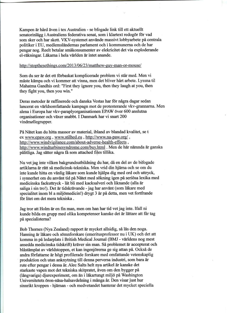 Reelt betalar småkonsumenter av elekricitet det via exploderande el-räkningar. Läkarna i hela världen är intet anande. httd:/stopthesethings.