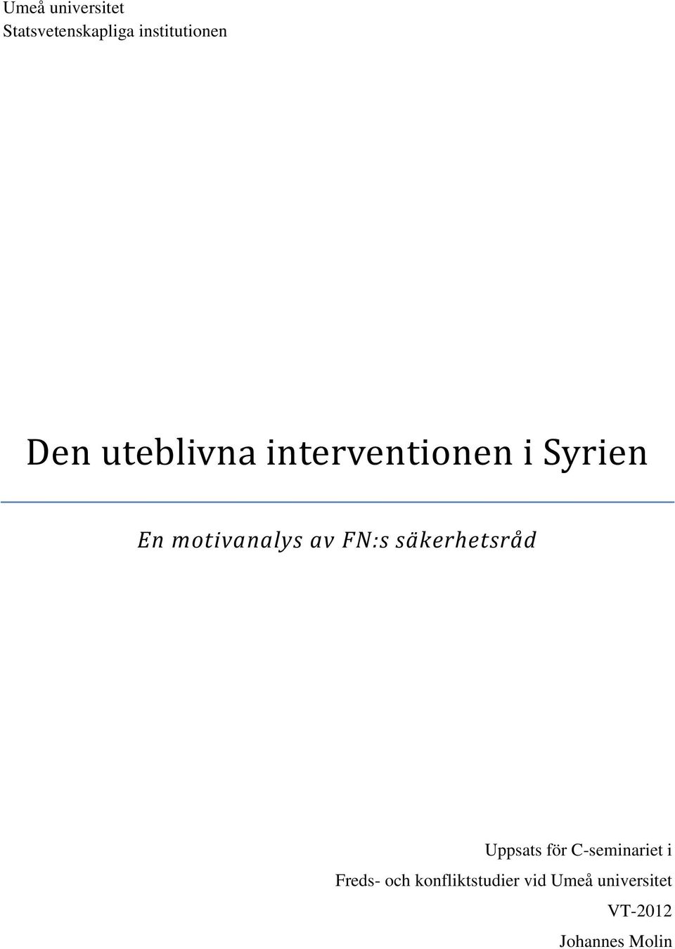 FN:s säkerhetsråd Uppsats för C-seminariet i Freds- och