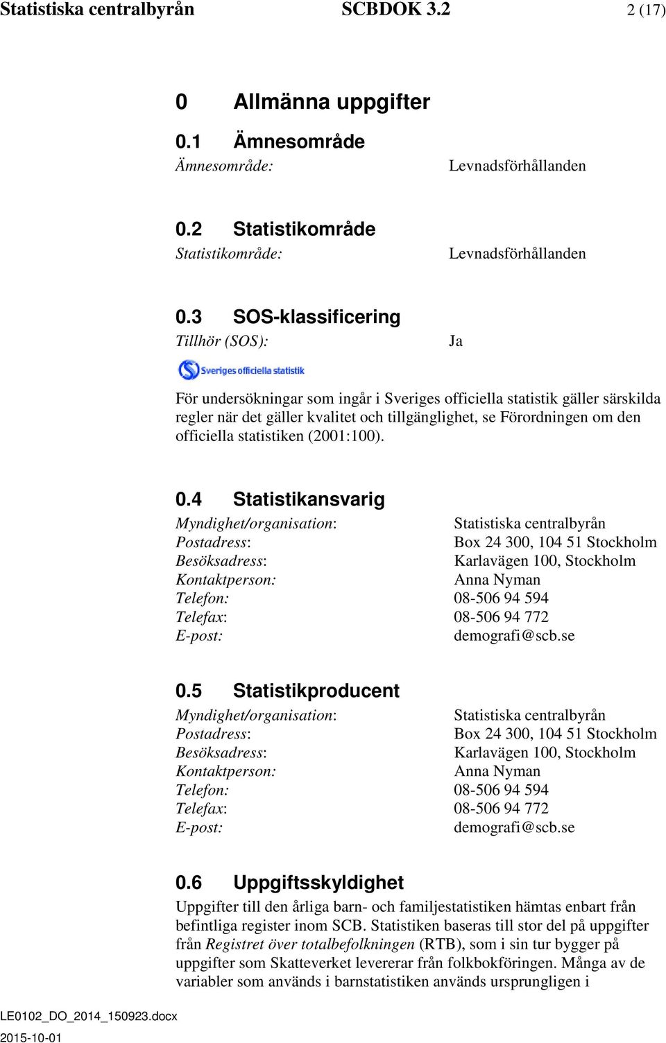 officiella statistiken (2001:100). 0.