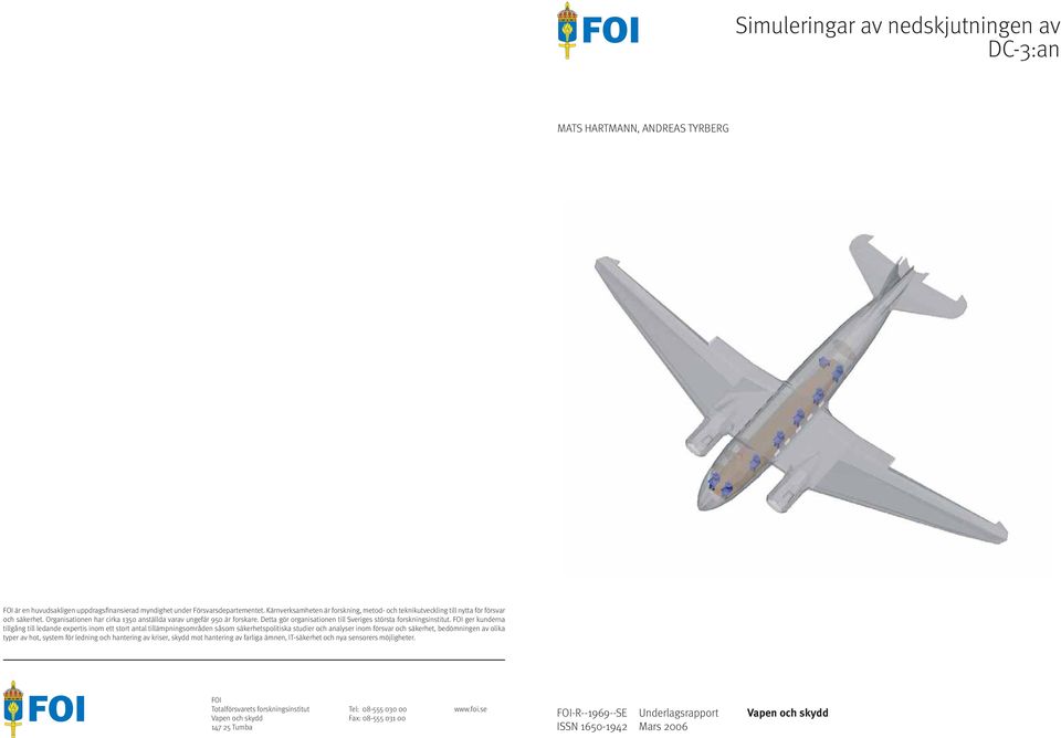 Detta gör organisationen till Sveriges största forskningsinstitut.