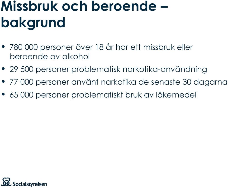 problematisk narkotika-användning 77 000 personer använt