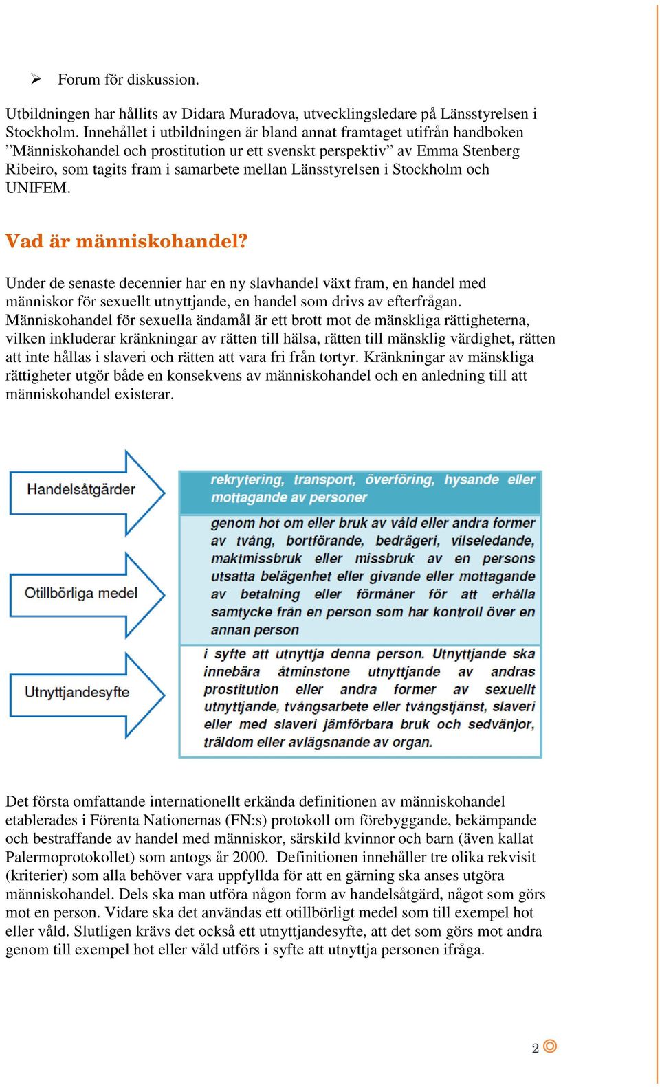 Länsstyrelsen i Stockholm och UNIFEM. Vad är människohandel?