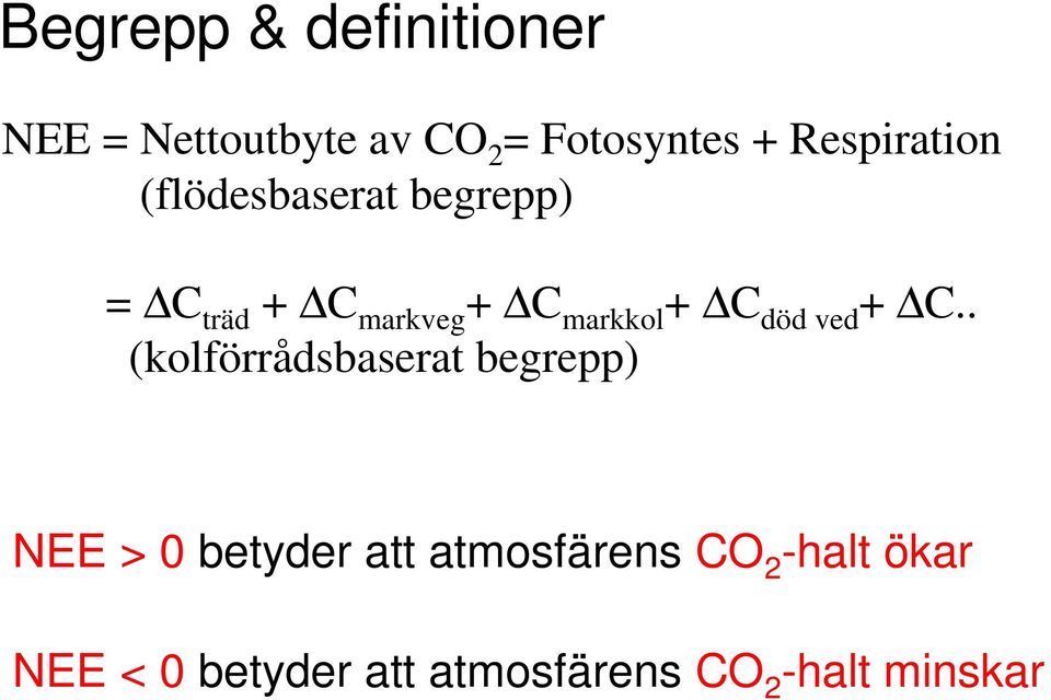 + C död ved + C.